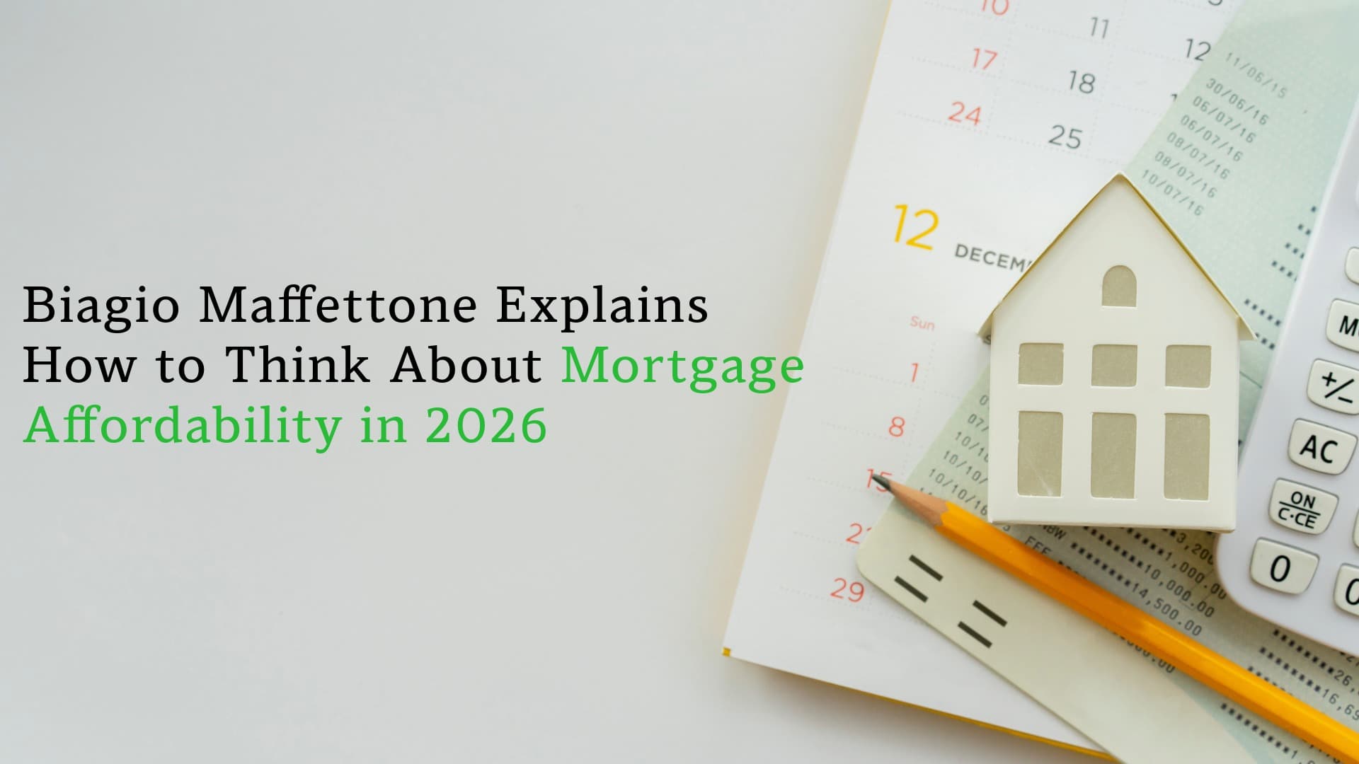 Biagio Maffettone Explains How to Think About Mortgage Affordability in 2026